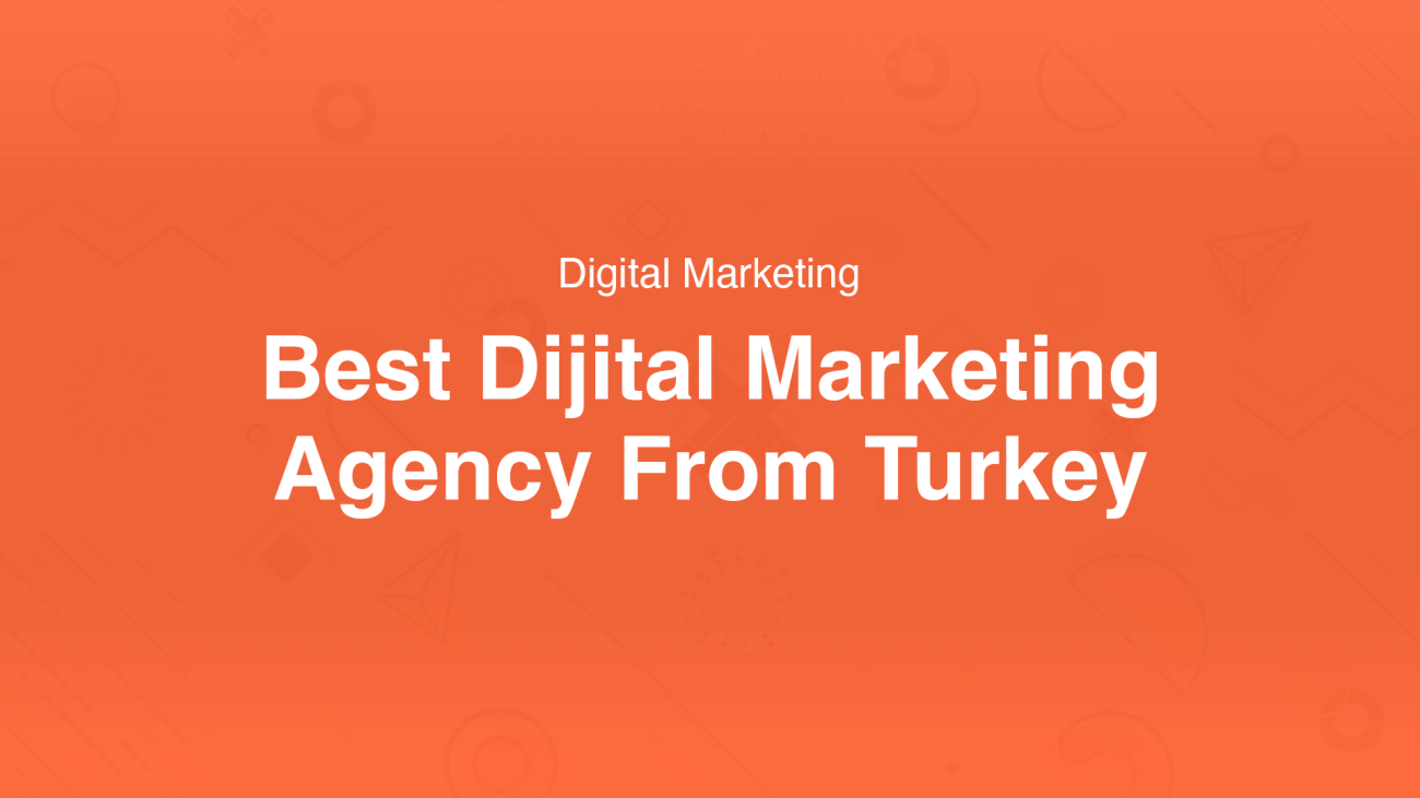 digital marketing agency from turkey